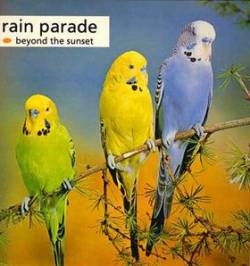Rain Parade : Beyond the Sunset